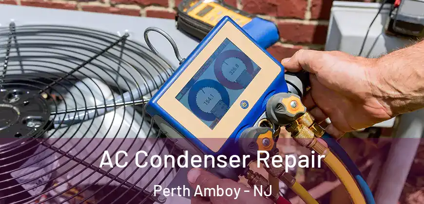 AC Condenser Repair Perth Amboy - NJ
