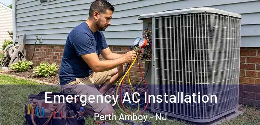 Emergency AC Installation Perth Amboy - NJ
