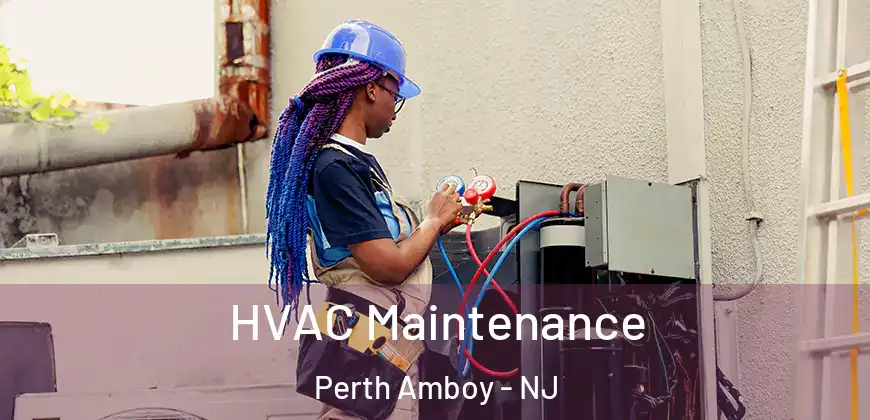  HVAC Maintenance Perth Amboy - NJ