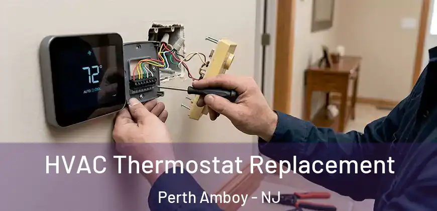  HVAC Thermostat Replacement Perth Amboy - NJ